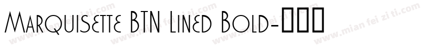Marquisette BTN Lined Bold字体转换